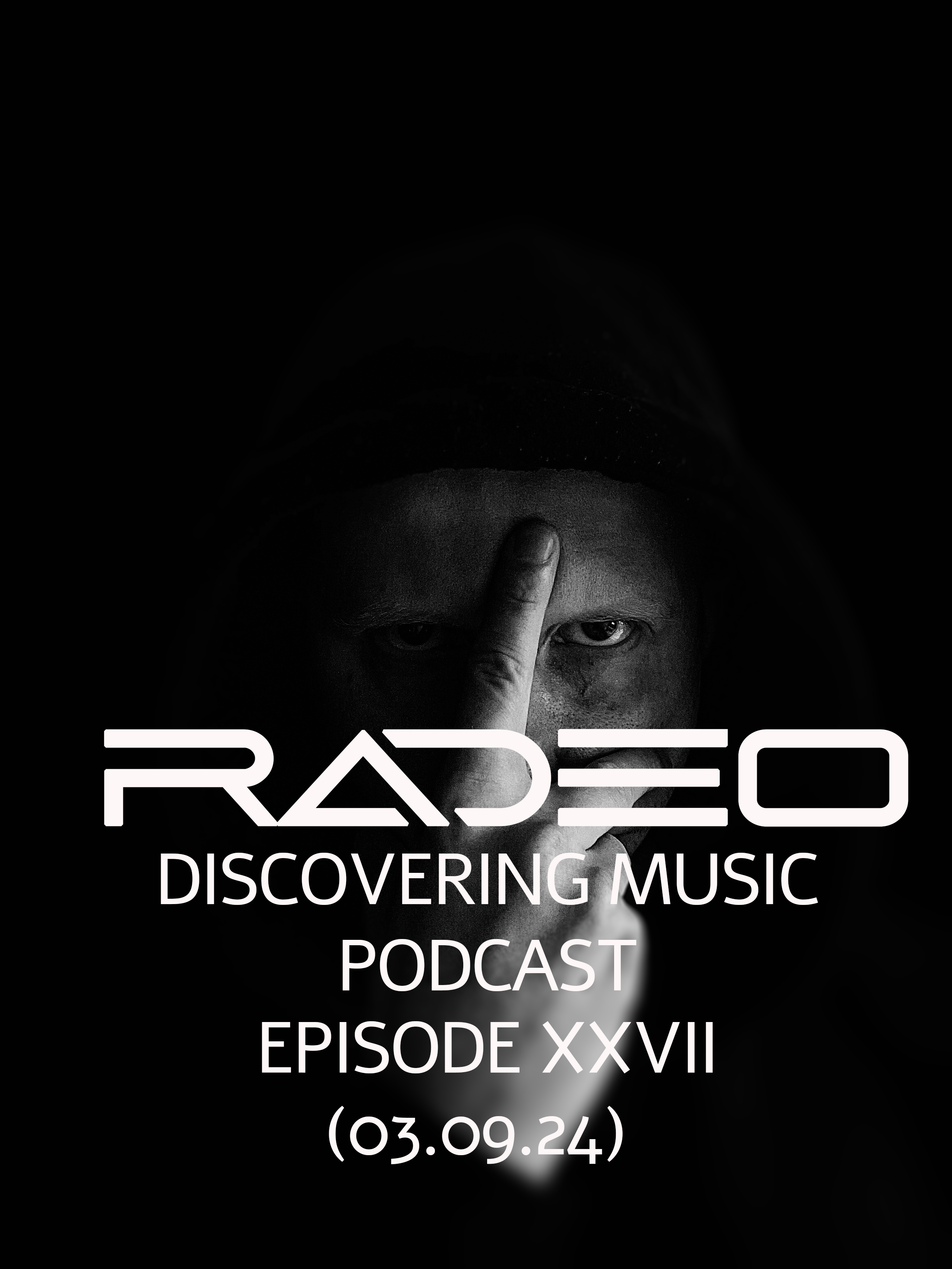 Radeo - Discovering Music Podcast Episode XXVII (03.09.24)